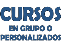 CURSOS EN GRUPO O  PERSONALIZADOS